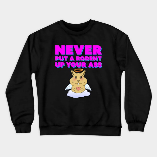 Be Nice To Small Animals (Also Large Ones) Crewneck Sweatshirt by Bob Rose